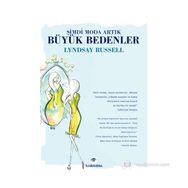 ŞIMDI MODA ARTIK BÜYÜK BEDENLER - LYNDSAY RUSSELL