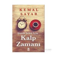 Şimdi Şehir İçin Kalp Zamanı - Kemal Sayar