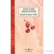 Şimdi Sevişme Vakti - Sait Faik Abasıyanık