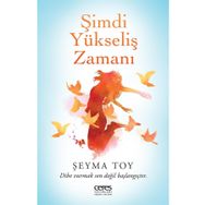 Şimdi Yükseliş Zamanı - Şeyma Toy