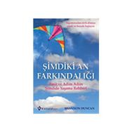 ŞİMDİKİ AN FARKINDALIĞI BASIT VE ADIM ADIM ŞİMDİDE YAŞAMA REHBERI - SHANNON DUNCAN