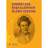 Şimdiki Çağ Başkaldırının Ölümü Üzerine - søren kierkegaard