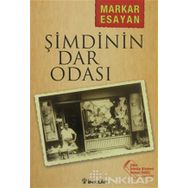 ŞİMDİNİN DAR ODASI - MARKAR ESAYAN