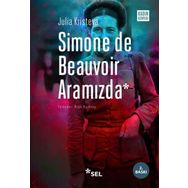 Simone de Beauvoir Aramızda - Julia Kristeva