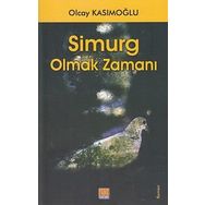 Simurg Olmak Zamanı - Olcay Kasımoğlu