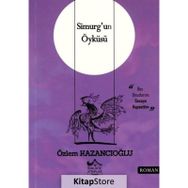 Simurg'un Öyküsü Özlem Kazancıoğlu