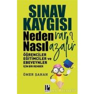 Sınav Kaygısı Neden Var? Nasıl Azalır? Öğrenciler Eğitimciler ve Ebeveynler için Bir Rehber - Ömer Şahan