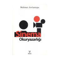 SINEMA OKURYAZARLIĞI - MEHMET ARSLANTEPE