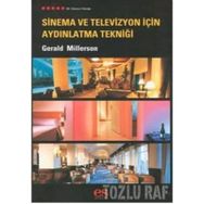 SINEMA VE TELEVIZYON İÇİN AYDINLATMA TEKNİĞİ - GERALD MILLERSON