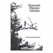 Sinemada Ölümün Felsefesi - Özlem Karakaşlıoğlu