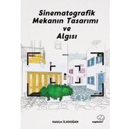 Sinematografik Mekanın Tasarımı ve Algısı - Haldun İlkdoğan