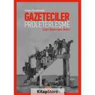Sınıfın Sınırında-Gazeteciler ve Proleterleşme - Çağrı Kaderoğlu Bulut