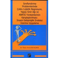 Sınıflandırma Problemlerinde Çoklu Lojistik Regresyon, Yapay Sinir Ağı ve ANFIS Yöntemlerinin Karşılaştırılması: İnsani Gelişmiş - Ömer Faruk Rençber