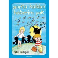 SINIFTA KALDIM HABERIM YOK - FATIH ERDOĞAN