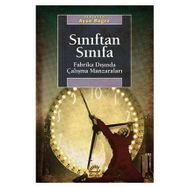 SINIFTAN SINIFA FABRIKA DIŞINDA ÇALIŞMA MANZARALARI - AYŞE BUĞRA