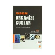 SINIRAŞAN ORGANIZE SUÇLAR - BAHADIR KÜÇÜKUYSAL;OĞUZHAN ÖMER DEMIR (ISBN:9786051460741)