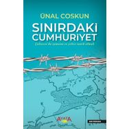 Sınırdaki Cumhuriyet - Ünal Coşkun - Ayata Kitap