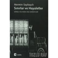 SINIRLAR VE HAYALETLER GÖRSEL KÜLTÜRDE GÖÇ HAREKETLERI - NERMIN SAYBAŞILI
