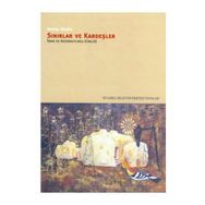 SINIRLAR VE KARDEŞLER İRAN VE AZERBAYCANLI KİMLİĞİ - BRENDA SHAFFER