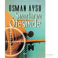 Sınırların Ötesinde - Osman Aysu