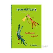Şipşak Hikayeler 1 - Hayal Kurmak Yasak mı? - Bernard Friot