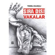 Sıra Dışı Vakalar- Temel Kılınçlı