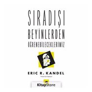 Sıradışı Beyinlerden Öğrenebileceklerimiz-Eric R. Kandel