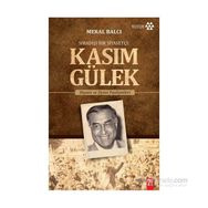 Sıradışı Bir Siyasetçi Kasım Gülek - Meral Balcı