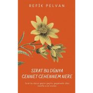 Sırat Bu Dünya Cennet Cehennem Nere - Refik Pelvan