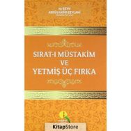 Sırat-ı Müstakim ve Yetmiş Üç Fırka - Seyyid Abdülkadir Geylani