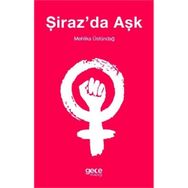 Şiraz'da Aşk -Mehlika Üstündağ