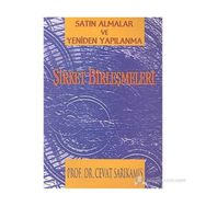 Şirket Birleşmeleri Satın Almalar ve Yeniden Yapılanma - cevat sarikamis