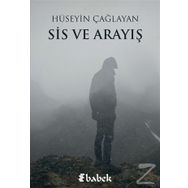 Sis ve Arayış - Hüseyin Çağlayan