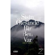 Sisin Ötesinde Bir Ben Var - İnci Aras