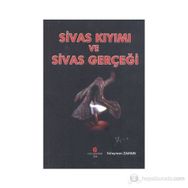 SIVAS KIYIMI VE SIVAS GERÇEĞI - SÜLEYMAN ZAMAN