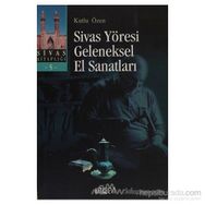 SIVAS YÖRESİ GELENEKSEL EL SANATLARI - KUTLU ÖZEN