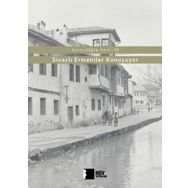 Sivaslı Ermeniler Konuşuyor-Sessizliğin Sesi 6 - Hrant Dink Vakfı Yayınları