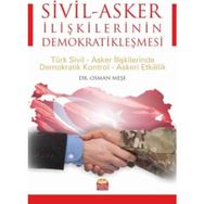 Sivil - Asker İlişkilerinin Demokratikleşmesi - Osman Meşe