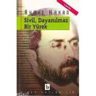 SIVIL, DAYANILMAZ BIR YÜREK - AHMET HAKAN COŞKUN