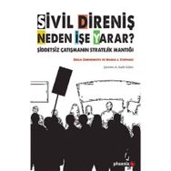 Sivil Direniş Neden İşe Yarar? - Erica Chenoweth Maria J. Stephan
