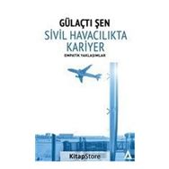 Sivil Havacılıkta Kariyer - Empatik Yaklaşımlar - Gülaçtı Şen