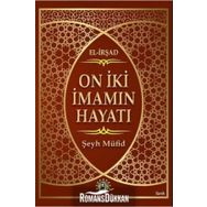 Sivil İnsiyatifin Liderleri - On İki İmamın Hayatı - Mehmet Hanifi Tosun