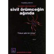 SIVIL ÖRÜMCEĞİN AĞINDA PROJECT DEMOCRACY - MUSTAFA YILDIRIM