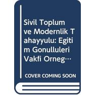 Sivil Toplum ve Modernlik Tahayyülü: Eğitim Gönüllüleri Vakfı Örneği - Kolektif