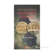 SIYAH ALTIN PEŞINDE HAZAR'DA BIN YIL - MUSTAFA GÖKÇEK