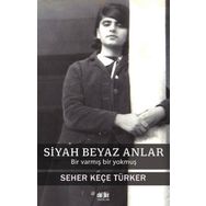 Siyah Beyaz Anlar Seher Keçe Türker