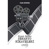 Siyah Beyaz Senaryo Hikayeleri - Fatih Güvenç