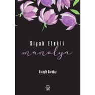 Siyah Etekli Manolya - Huzeyfe Karabay - Luna Yayınları