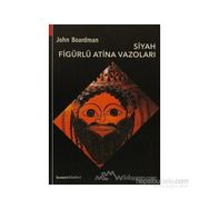 SIYAH FİGÜRLÜ ATINA VAZOLARI - JOHN BOARDMAN