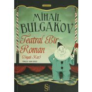 SIYAH KAR TEATRAL BIR ROMAN - MIHAIL BULGAKOV